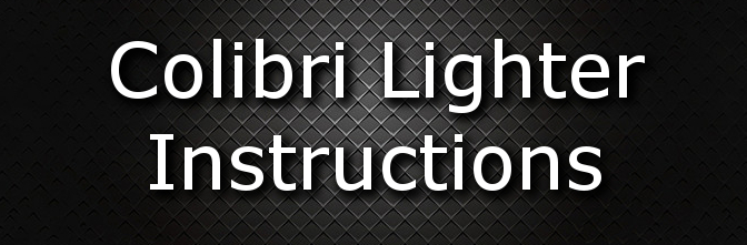 Colibri Lighter Instructions Banner
