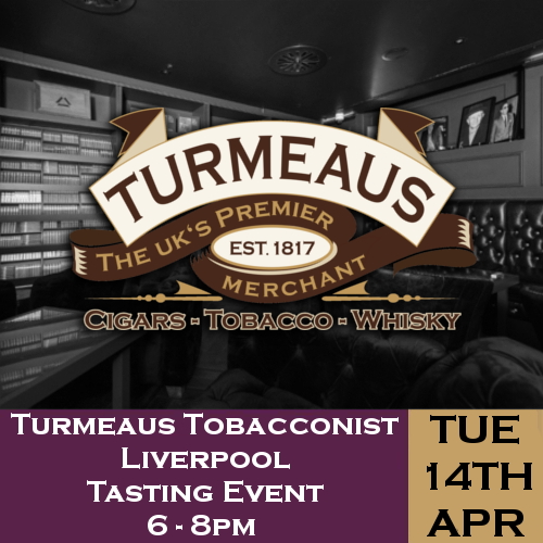 Turmeaus Liverpool Cigar and Whisky Tasting Event 14/04/20
